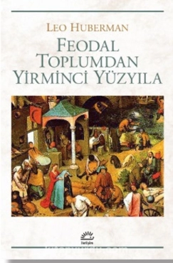 Emailing Leo Huberman - "Feodal Toplumdan Yirminci Yüzyıla" PDF
