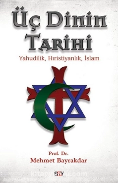 Mehmet Bayraktar - "Üç Dinin Tarihi Yahudilik Hıristiyanlık İslam" PDF