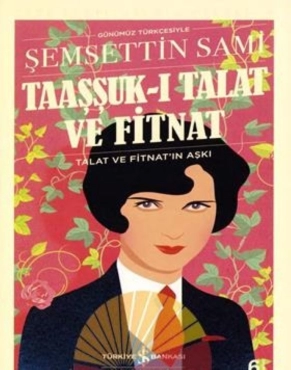 Şemsettin Sami "Türk Edebiyatı Klasikleri Serisi 9-Taaşşuk-ı Talat ve Fitnat" PDF