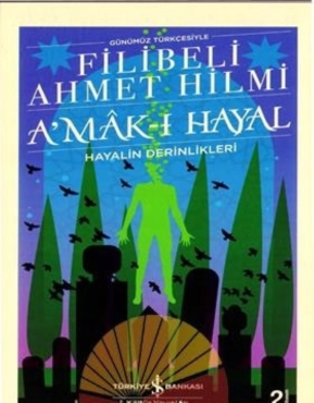 Filibeli Ahmet Hilmi "Türk Edebiyatı Klasikleri Serisi 18- A-Makı Hayal" PDF
