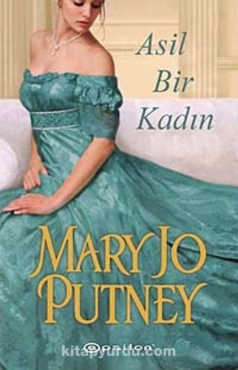 Mary Jo Putney "Kayıp Lordlar Serisi 2–Asil Bir Kadın" PDF