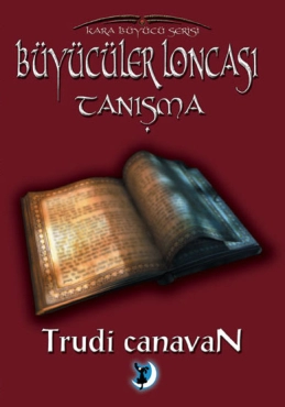 Trudi Canavan "Kara Büyücü Serisi 2-Büyücüler Loncası: Tanışma" PDF