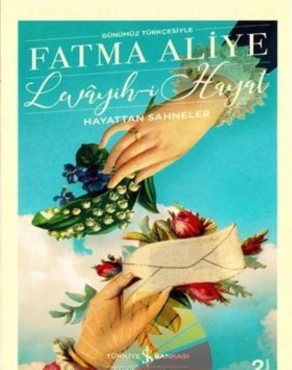 Fatma Aliye "Türk Edebiyatı Klasikleri Serisi 30-Levayih-i Hayat (Hayattan Sahneler)" PDF