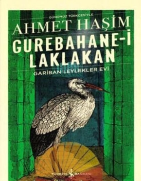 Ahmet Haşim "Türk Edebiyatı Klasikleri Serisi 40-Gurebahane-i Laklakan" PDF
