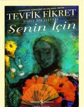 Tevfik Fikret "Türk Edebiyatı Klasikleri Serisi 43-Senin İçin" PDF