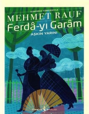 Mehmet Rauf "Türk Edebiyatı Klasikleri Serisi 46-Ferda-yı Garam" PDF