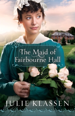 Julie Klassen "The Maid of Fairbourne Hall" PDF