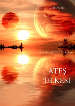 Morgan Rice "Felsefe Yüzüğü Serisi 12.Ateş Ülkesi" PDF