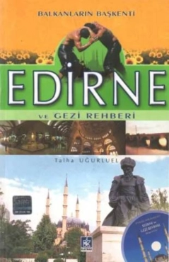 Talha Uğurluel - "Balkanların Başkenti Edirne ve Gezi Rehberi" PDF
