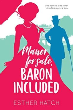 Esther Hatch "Manor For Sale, Baron Included (A Romance of Rank #1)" PDF