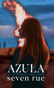 Seven Rue "AZULA - An Extremely Taboo Novel" PDF