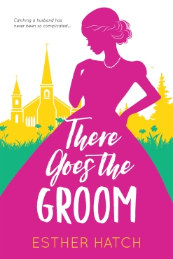 Esther Hatch "There Goes the Groom (Romance of Rank book 2)" PDF