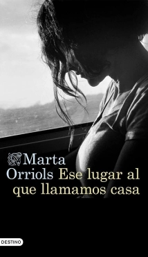 Marta Orriols "Ese lugar al que llamamos casa" PDF