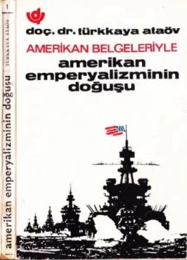 Türkkaya Ataöv - "Amerikan Belgeleriyle Amerikan Emperyalizminin Doğuşu" PDF