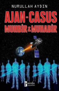 Nurullah Aydın - "Ajan-Casus Muhbir & Muhabir" PDF