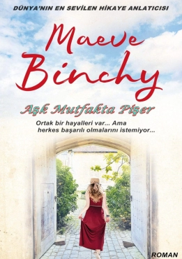 Maeve Binchy "Aşk Mutfakta Pişer" PDF