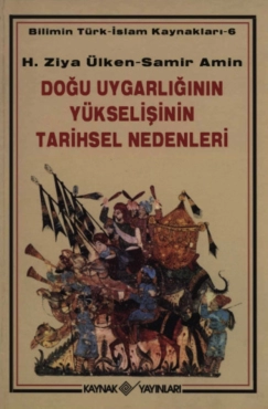 Sadık Usta & Hasan Aydın & Samir Amin & Hilmi Ziya Ülken - "Doğu Uygarlığının Yükselişinin Tarihsel Nedenleri" PDF