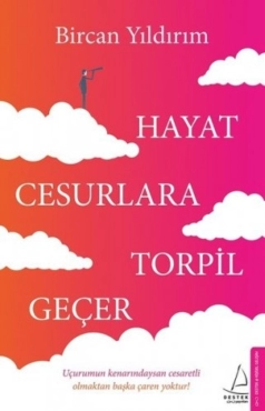 Bircan Yıldırım "Hayat Cesurlara Torpil Geçer" PDF