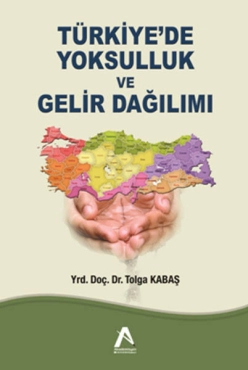 Tolga Kabaş - "Türkiye'de Yoksulluk Ve Gelir Dağılımı" PDF