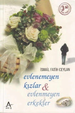 İsmail Fatih Ceylan - "Evlenemeyen Kızlar Evlenmeyen Erkekler" PDF