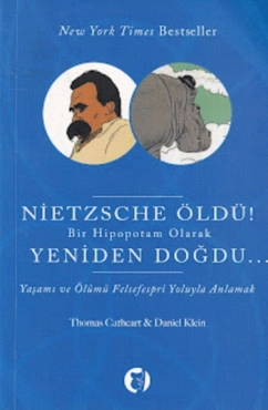 Thomas Cathert , Daniel Klein - "Nietzsche Öldü! Bir Hipopotam Olarak Yeniden Doğdu..." PDF