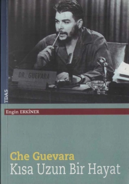 Engin Erkiner - "Che Guevara - Kısa Uzun Bir Hayat" PDF