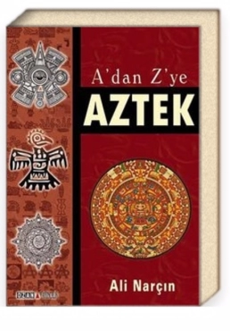 Ali Narçın - "A'dan Z'ye Aztek" PDF