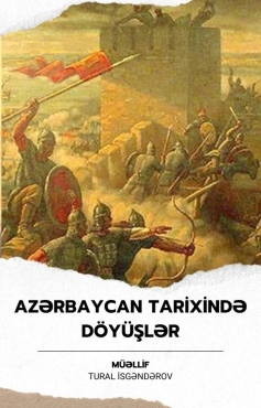 Azərbaycan Tarixində Döyüşlər: Detallı PDF Vəsait