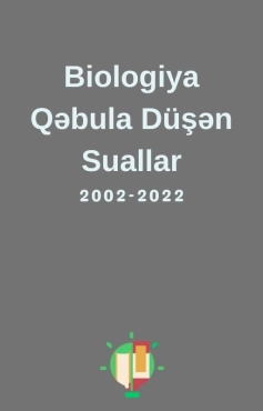 Biologiya Qəbula Düşən Suallar 2002 - 2022 PDF