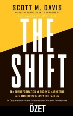 Scott M. Davis "The Shift (Özet) : Vizyon Sahibi Bir Pazarlamacı Olmak!" PDF