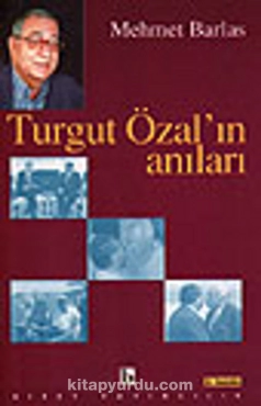 Mehmet Barlas "Turgut Özal’ın Anıları" PDF