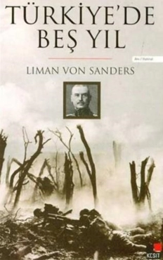 Liman von Sanders "Türkiye’de Beş Yıl  [Cilt 1-2-3]" PDF