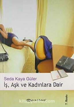 Seda Kaya Güler - "İş, Aşk ve Kadınlara Dair" PDF
