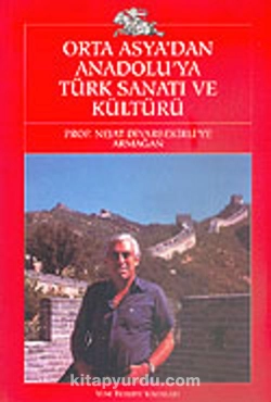 Nejat Diyarbekirli'ye Armağan - "Orta Asya'dan Anadolu'ya Türk Sanatı ve Kültürü" PDF