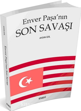 Aydın İdil - "Enver Paşa'nın Son Savaşı" PDF