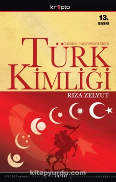 Rıza Zelyut - "Yabancı Kaynaklara Göre Türk Kimliği" PDF