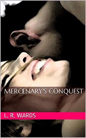 L. R. Wards "The Mercenary's Conquest" PDF