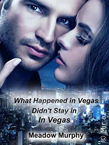 Meadow Murphy "What Happened in Vegas, Didn't Stay in Vegas" PDF