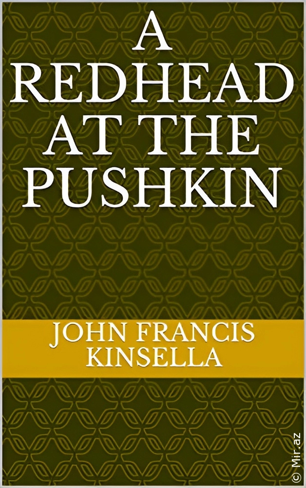John Francis Kinsella "A Redhead at the Pushkin" PDF