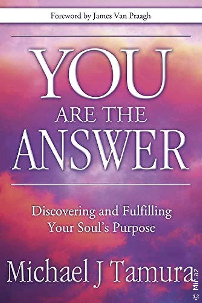 Michael J Tamura, James Van Praagh "You Are the Answer" PDF