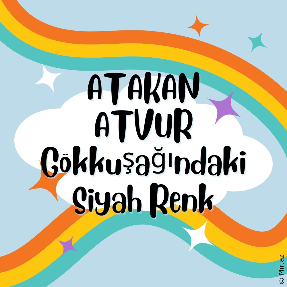 ATAKAN ATVUR - Gökkuşağındaki Siyah Renk