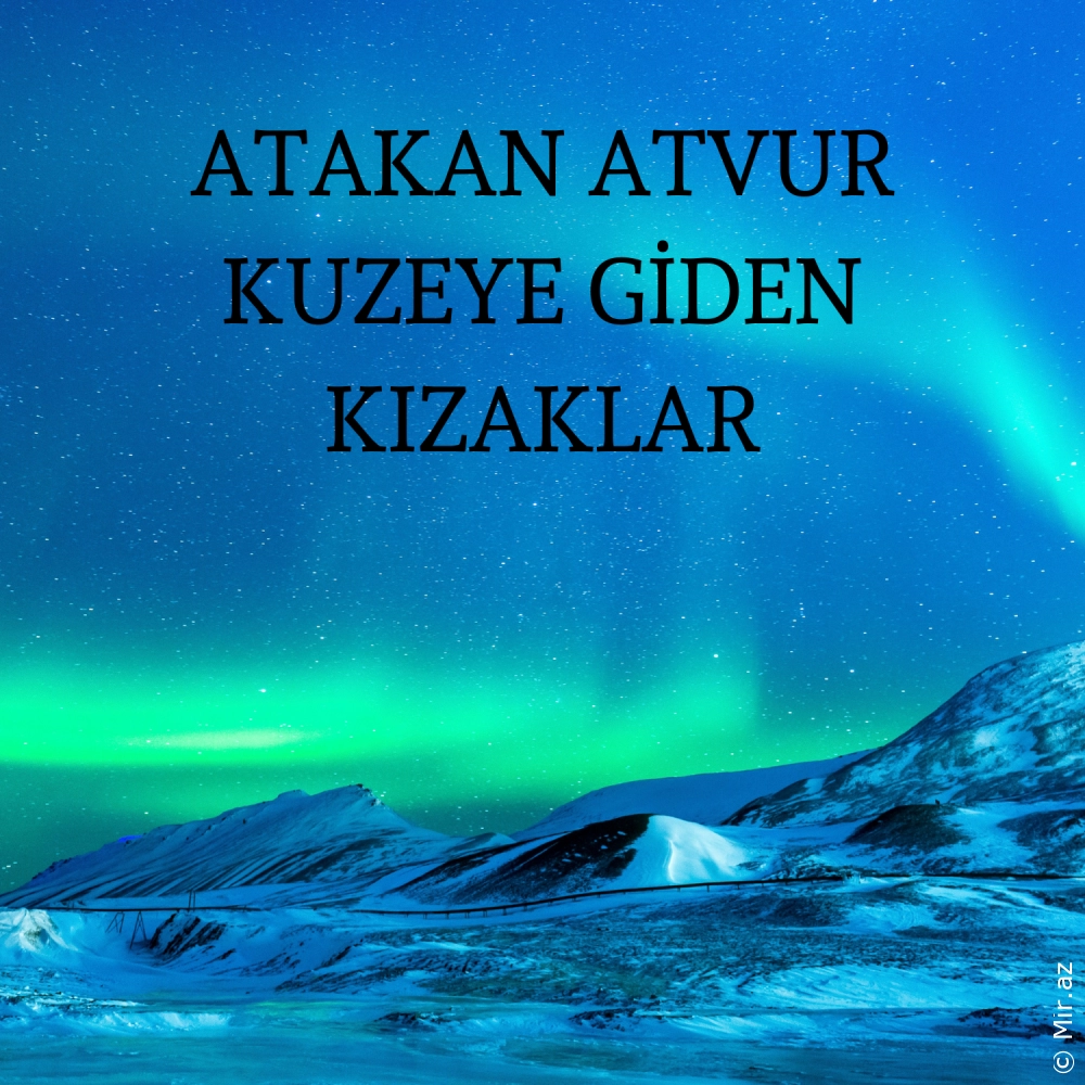 ATAKAN ATVUR - Kuzeye Giden Kızaklar