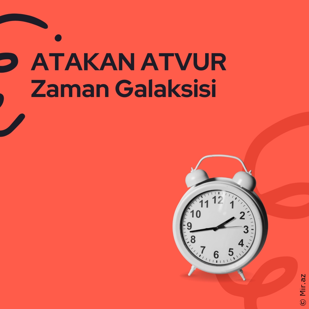 ATAKAN ATVUR - Zaman Galaksisi