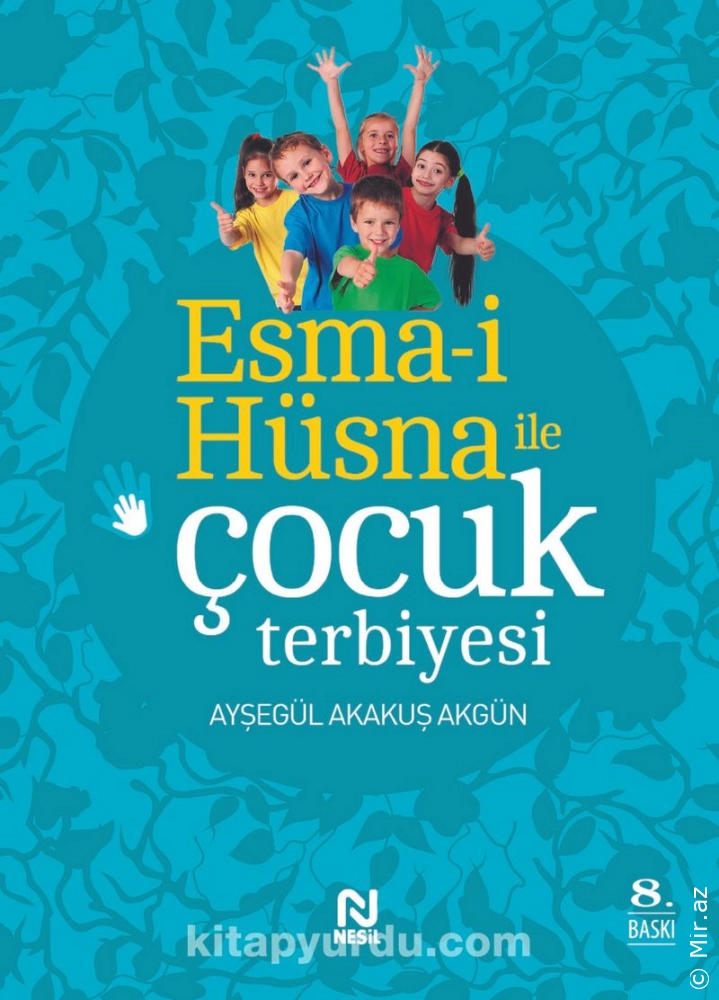 Ayşegül Akakuş Akgün "Esma-i Hüsna ile Çocuk Terbiyesi" PDF