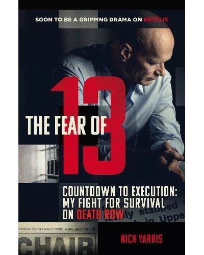 Nick Yarris "The Fear Of 13: Surviving Death Row" EPUB