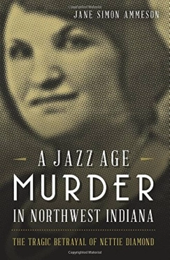 Jane Simon Ammeson "A Jazz Age Murder in Northwest Indiana" EPUB