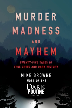 Mike Browne "Murder, Madness and Mayhem" EPUB