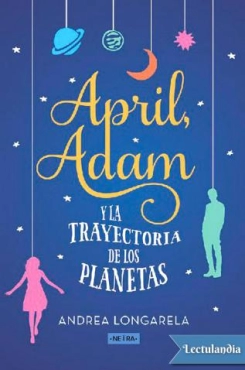 Andrea Longorela "April, Adam y la trayectoria de los planetas" PDF