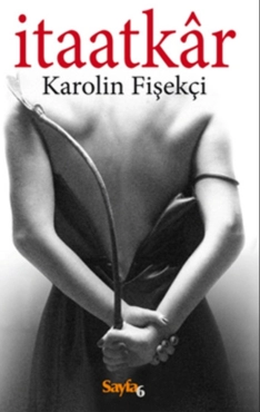 Karolin Fişekçi "İtaatkar" PDF