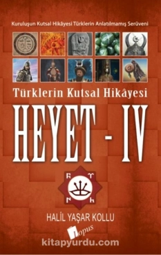 Halil Yaşar Kollu - "Heyet 4 - Türklerin Kutsal Hikayesi" PDF